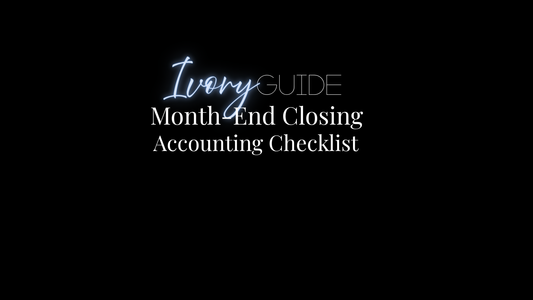 The Ivory Guide: Month-End Closing Accounting Checklist | Info Below